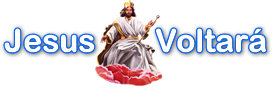 A Segunda Vinda de Jesus - Volta de Jesus Cristo